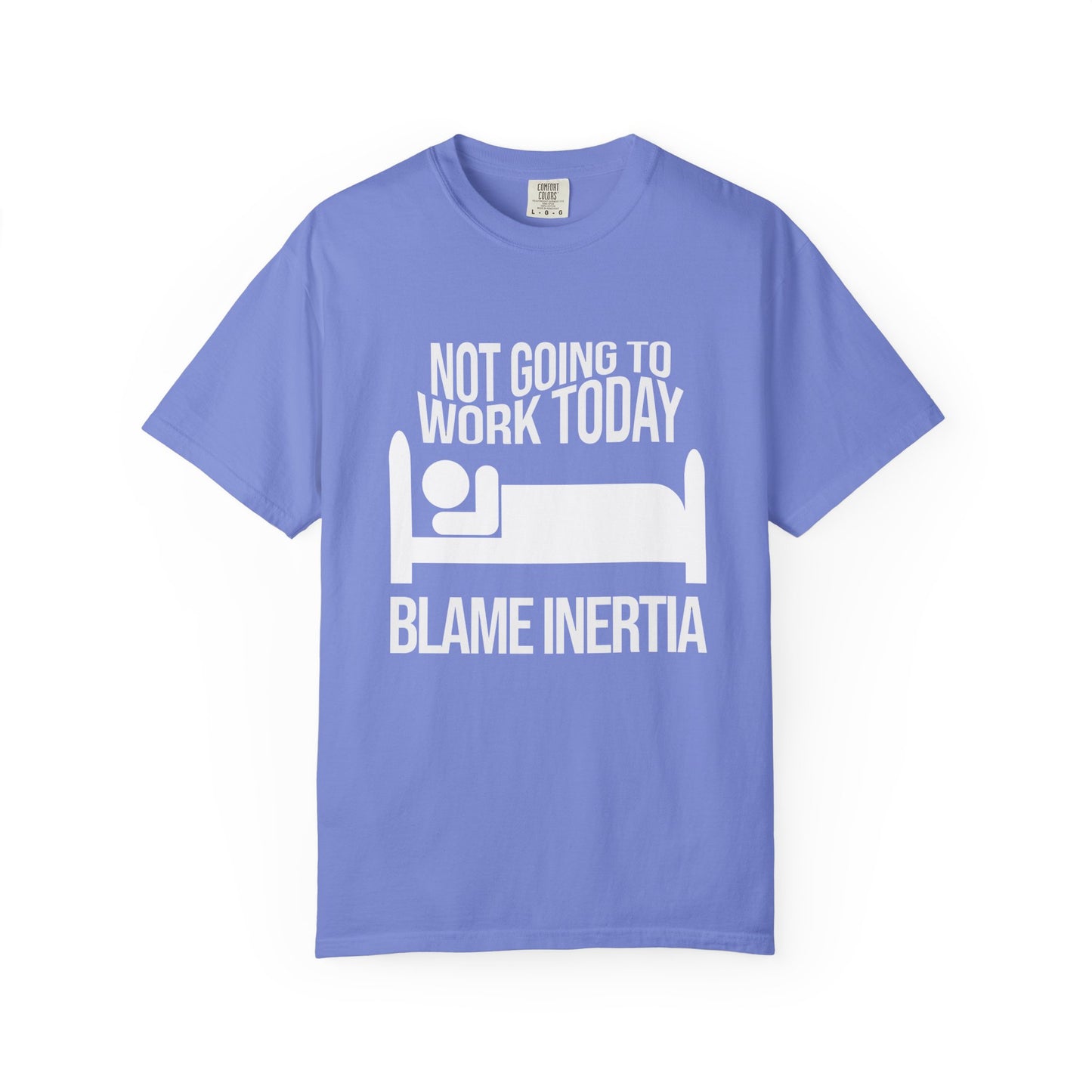 Not Going to Work Today Blame Inertia physics t-shirt