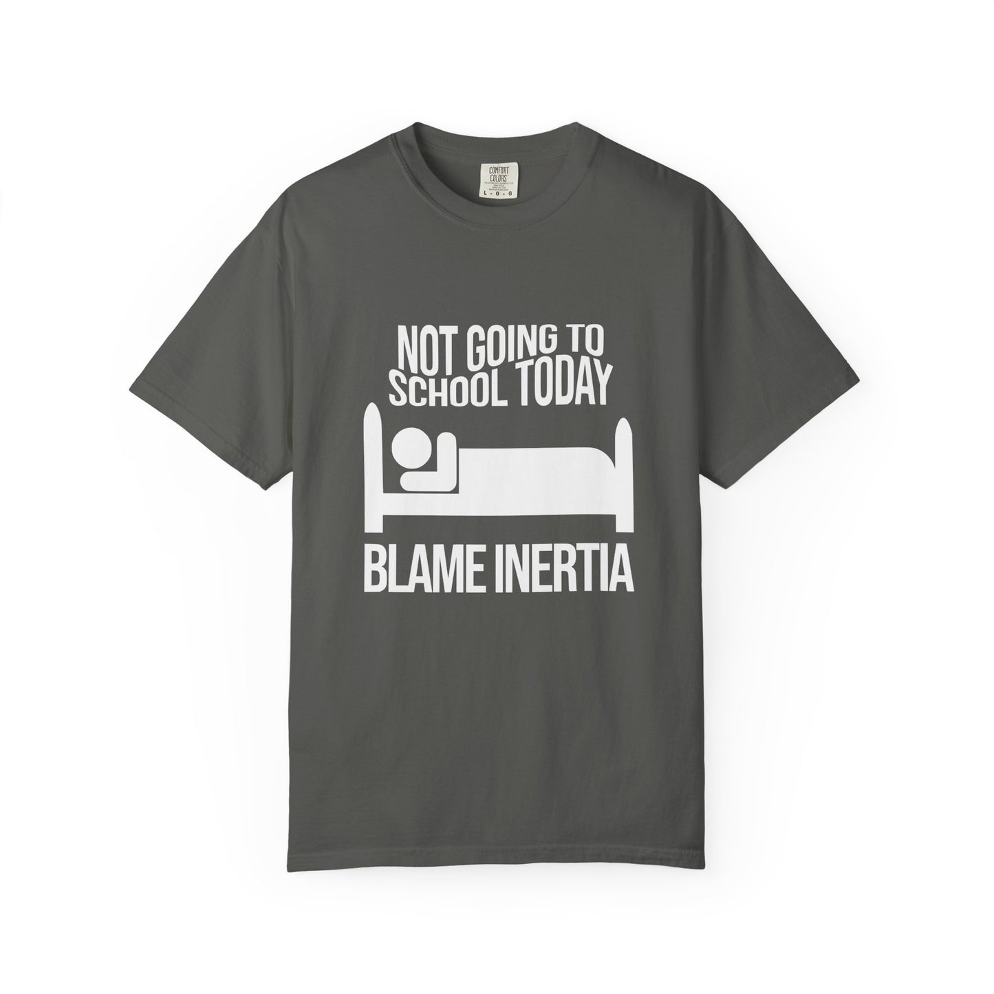 Not Going to School Today Blame Inertia physics t-shirt